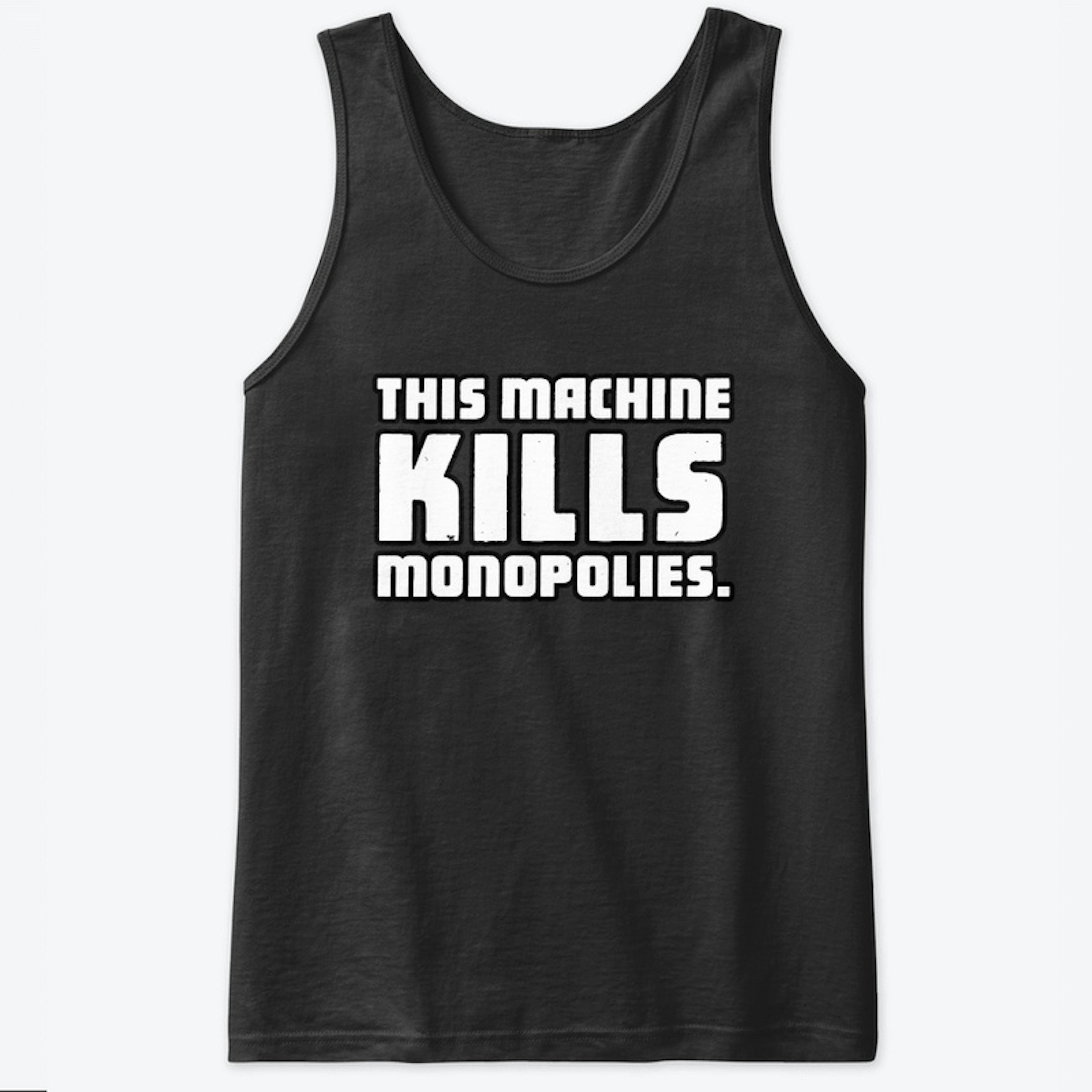 This Machine Kills Monopolies